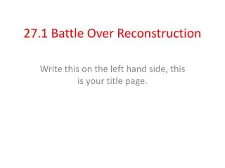 27.1 Battle Over Reconstruction