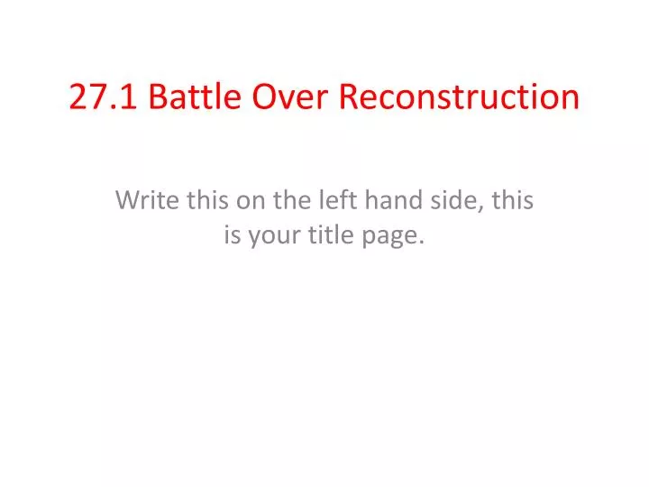 27 1 battle over reconstruction