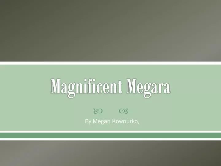 magnificent megara