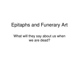 Epitaphs and Funerary Art