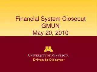 Financial System Closeout GMUN May 20, 2010
