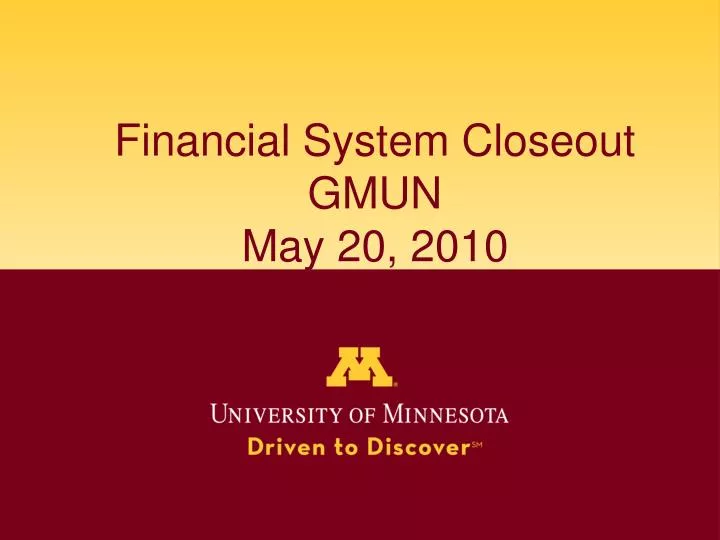 financial system closeout gmun may 20 2010