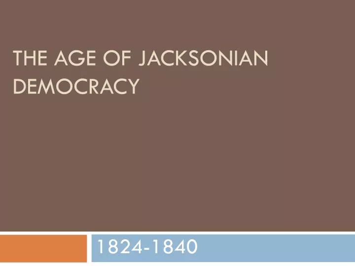 the age of jacksonian democracy