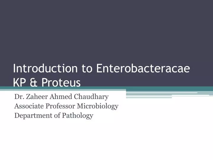 introduction to enterobacteracae kp proteus