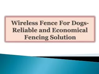 Wireless Fence For Dogs-Reliable and Economical Fencing Solu