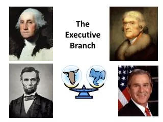 The Executive Branch