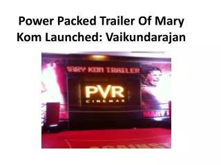 Power Packed Trailer Of Mary Kom Launched: Vaikundarajan