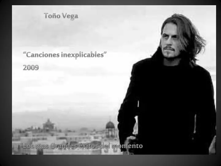 to o vega canciones inexplicables 2009 los mas grandes xitos del momento