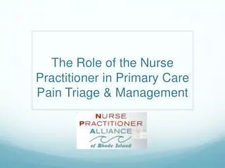 The Role of the Nurse Practitioner in Primary Care Pain Triage &amp; Management