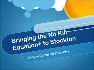 Bringing the No Kill Equation+ to Stockton