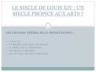 le siecle de louis xiv un siecle propice aux arts