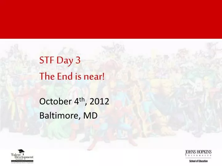 stf day 3 the end is near
