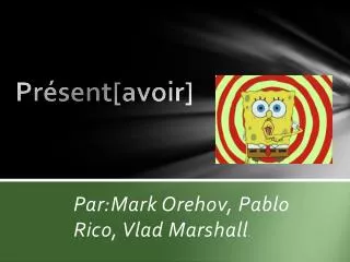 pr sent avoir