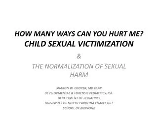 HOW MANY WAYS CAN YOU HURT ME? CHILD SEXUAL VICTIMIZATION