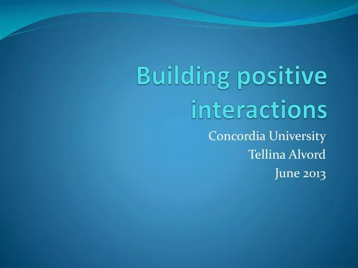building positive interactions