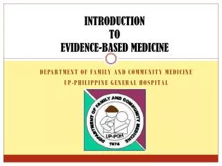 INTRODUCTION TO EVIDENCE-BASED MEDICINE