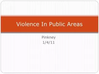 Violence In Public Areas