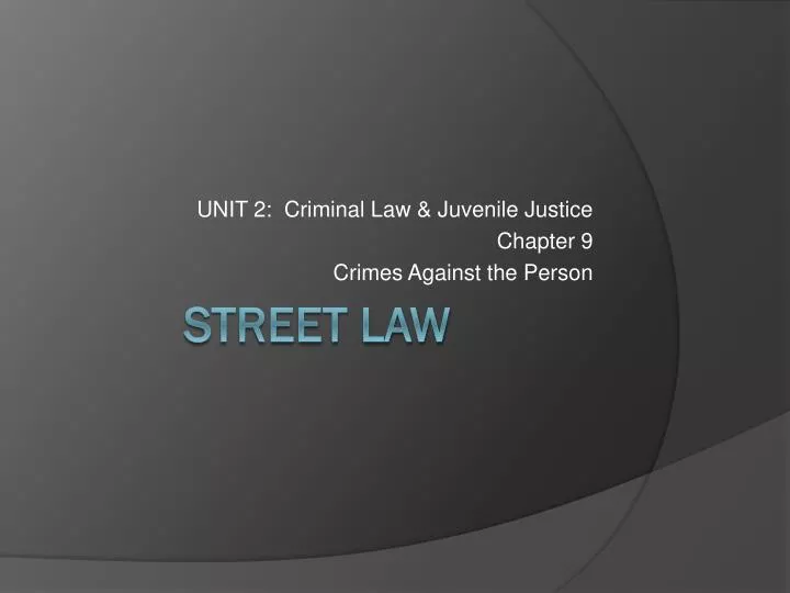 unit 2 criminal law juvenile justice chapter 9 crimes against the person