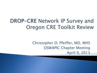 DROP-CRE Network IP Survey and Oregon CRE Toolkit Review