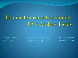 Trauma-Informed Case Study: US v Andrew Fields