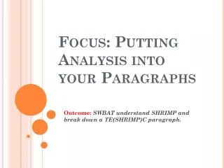 Focus: Putting Analysis into your Paragraphs