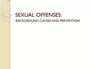 SEXUAL OFFENSES: