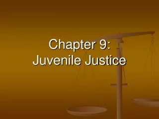 Chapter 9: Juvenile Justice