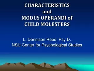 CHARACTERISTICS and MODUS OPERANDI of CHILD MOLESTERS