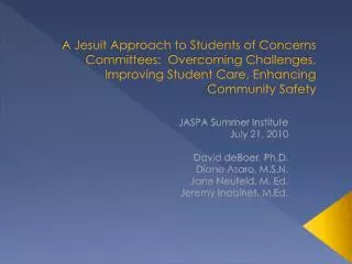 JASPA Summer Institute July 21, 2010 David deBoer , Ph.D. Diane Asaro , M.S.N.