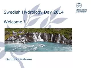 Swedish Hydrology Day 2014 Welcome !