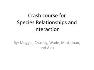 Crash course for Species Relationships and Interaction
