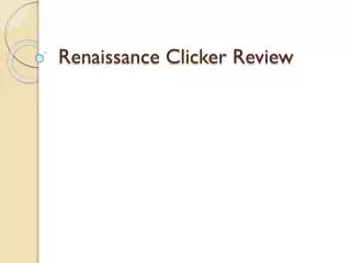 Renaissance Clicker Review