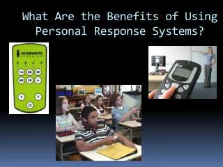 What Are the Benefits of Using Personal Response Systems?