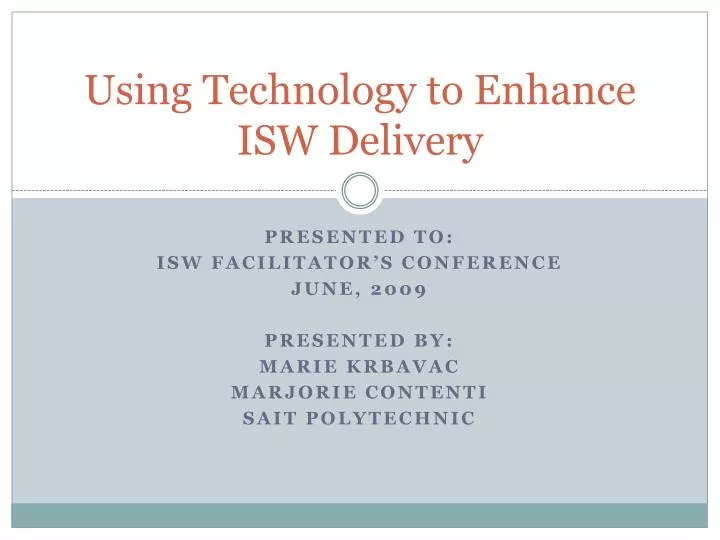 using technology to enhance isw delivery