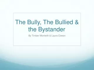 The Bully, The Bullied &amp; the Bystander