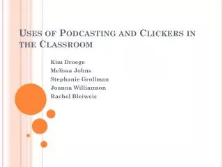 Uses of Podcasting and Clickers in the Classroom