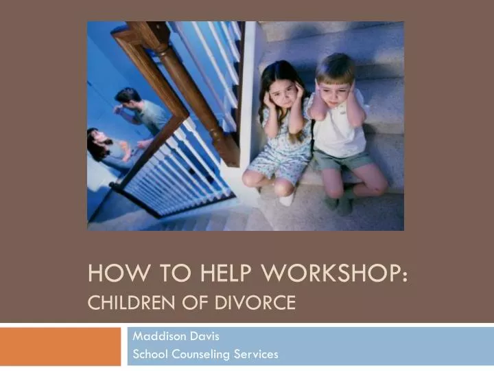 how to help workshop children of divorce