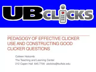 Pedagogy of Effective Clicker Use and Constructing Good Clicker Questions