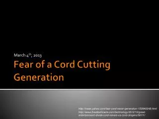 Fear of a Cord Cutting Generation