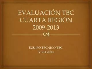 evaluaci n tbc cuarta regi n 2009 2013