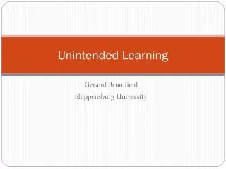 Unintended Learning