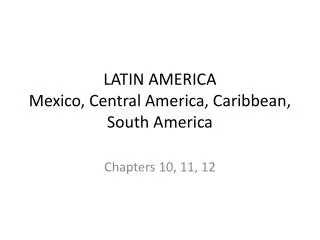 LATIN AMERICA Mexico, Central America, Caribbean, South A merica