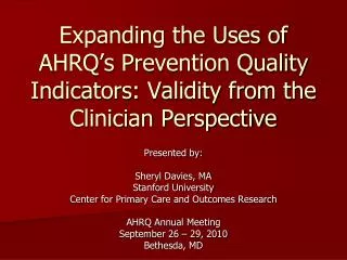 Presented by: Sheryl Davies, MA Stanford University Center for Primary Care and Outcomes Research