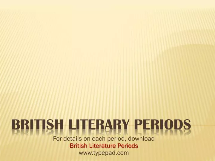 for details on each period download british literature periods www typepad com