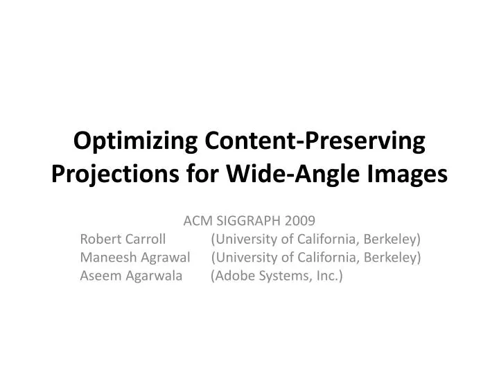 optimizing content preserving projections for wide angle images