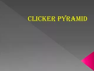 Clicker Pyramid