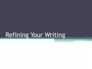 Refining Your Writing