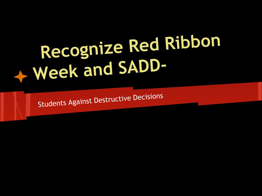 PPT - Recognize Red Ribbon Week and SADD- PowerPoint Presentation, free ...
