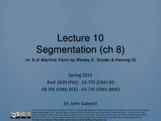 Lecture 10 Segmentation ( ch 8 ) ch. 8 of Machine Vision by Wesley E. Snyder &amp; Hairong Qi
