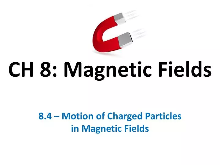 ch 8 magnetic fields